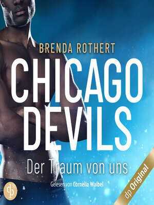 cover image of Der Traum von uns--Chicago Devils, Band 6 (Ungekürzt)